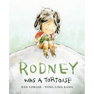Rodney Was a Tortoise by Nan Forler