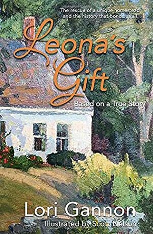 Leona's Gift: Based on a True Story by Lori Gannon, Scott Nelson