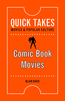 Comic Book Movies by Blair Davis
