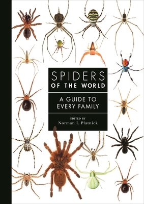 Spiders of the World: A Guide to Every Family by Robert Raven, Martin J Ramirez, Norman I. Platnick, Peter Jager, Gustavo Hormiga, Rudy Jocque