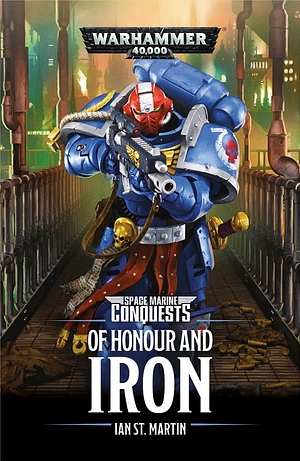 Of Honour and Iron by Ian St Martin