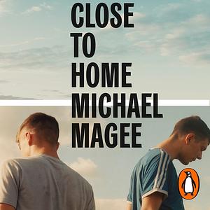 Close to Home by Michael Magee