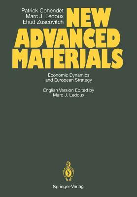 New Advanced Materials: Economic Dynamics and European Strategy a Report from the Fast Programme of the Commission of the European Communities by Patrick Cohendet