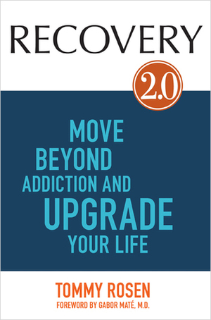 RECOVERY 2.0: Overcome Addiction and Thrive Through Yoga, Meditation, and the 12 Steps by Tommy Rosen