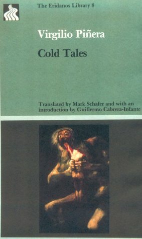Cold Tales by Virgilio Piñera, Guillermo Cabrera Infante, Mark Schafer