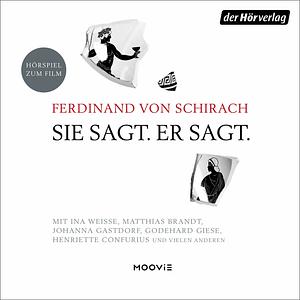 Sie sagt. Er sagt. by Ferdinand von Schirach