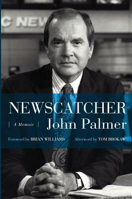 Newscatcher: A Memoir by John Palmer