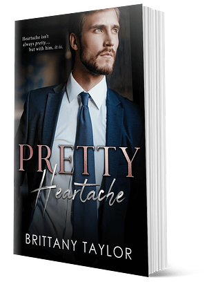 Pretty Heartache by Brittany Taylor