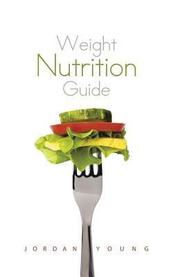 Weight Nutrition Guide by Jordan Young