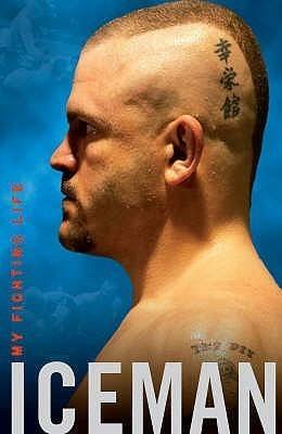 Iceman by Chuck Liddell, Chuck Liddell