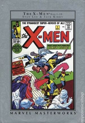 Marvel Masterworks: The X-Men, Vol. 1 by Jack Kirby, Chic Stone, Stan Lee