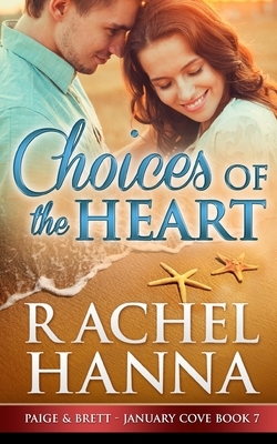Choices Of The Heart by Rachel Hanna
