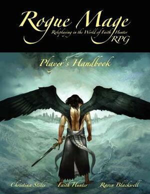 The Rogue Mage RPG Players Handbook by Faith Hunter, Christina Stiles, Raven Blackwell