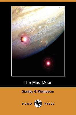 The Mad Moon by Stanley G. Weinbaum