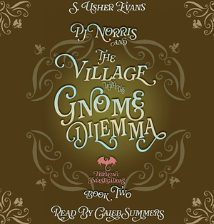 PJ Norris and the Village with the Gnome Dilemma by S. Usher Evans