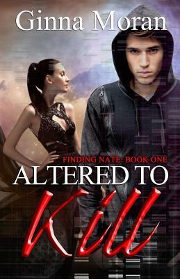 Altered to Kill by Ginna Moran