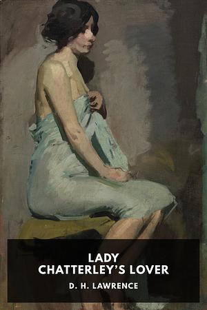 Lady Chatterley's Lover by D.H. Lawrence