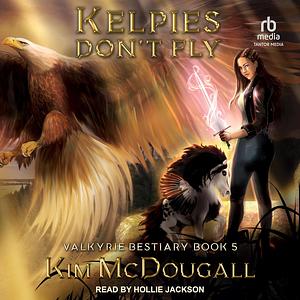 Kelpies Don't Fly by Kim McDougall