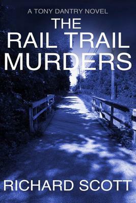 The Rail Trail Murders: Murder in a retirement community by Richard Scott