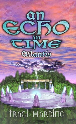 an Echo in TimeAtlantis by Traci Harding