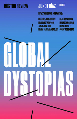 Global Dystopias by Junot Díaz