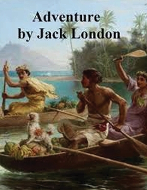 Adventure (Annotated) by Jack London