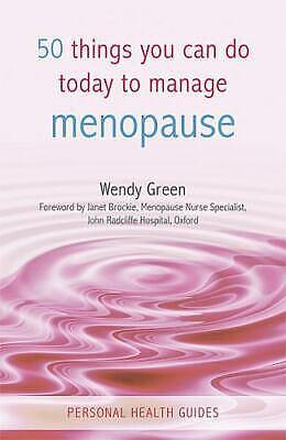 50 Things You Can Do Today to Manage Menopause by Wendy Green
