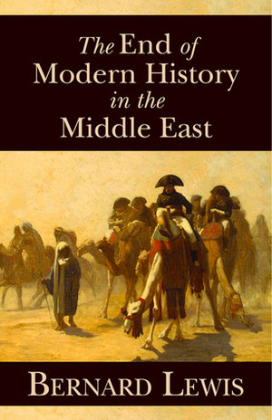 The End of Modern History in the Middle East by Bernard Lewis