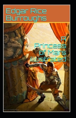 A Princess of Mars illustrated by Edgar Rice Burroughs