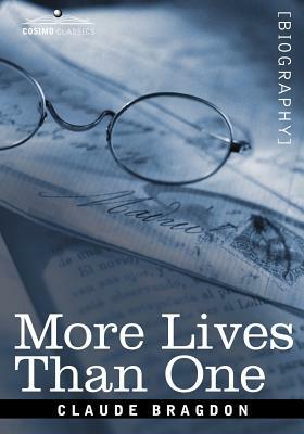 More Lives Than One by Claude Fayette Bragdon