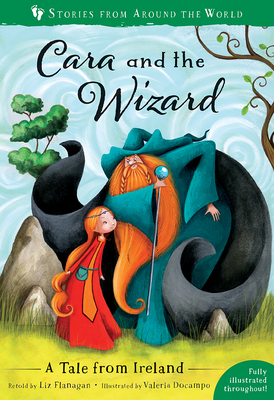 Cara and the Wizard: A Tale from Ireland by Liz Flanagan