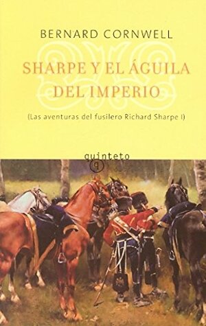Sharpe y el águila del imperio/ Sharpe's Eagle by Bernard Cornwell
