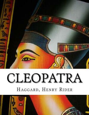 Cleopatra by H. Rider Haggard