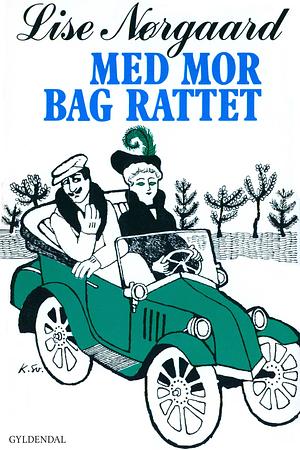 Med mor bag rattet by Lise Nørgaard