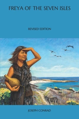 Freya of the Seven Isles: Revised Edition by Joseph Conrad