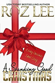 A Spanking Good Christmas by Roz Lee