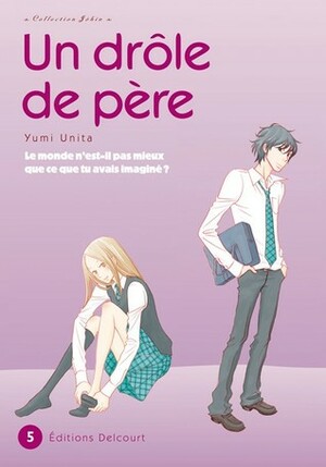 Un drôle de père, Tome 5 by Yuki Kakiichi, Yumi Unita