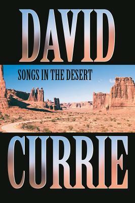 Songs in the Desert by David Currie