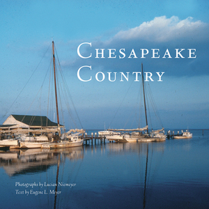 Chesapeake Country by Lucian Niemeyer, Eugene L. Meyer