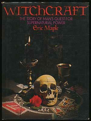 Witchcraft: The Story Of Man's Search For Supernatural Power by Eric Maple