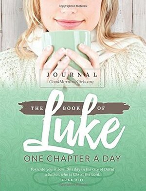 The Book of Luke Journal: One Chapter A Day by Courtney Joseph