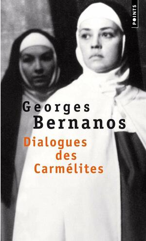 Dialogues des carmélites by Gertrud von le Fort, Georges Bernanos