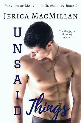 Unsaid Things by Jerica MacMillan