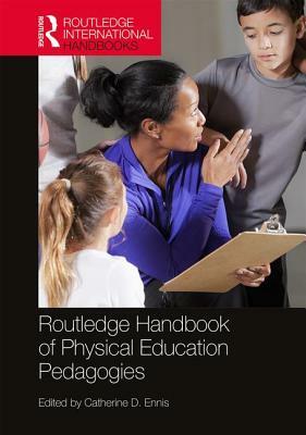 Routledge Handbook of Physical Education Pedagogies by 