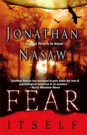 Fear Itself by Jonathan Nasaw