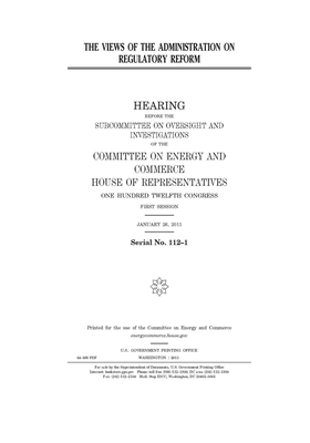 The views of the administration on regulatory reform by United S. Congress, United States House of Representatives, Committee on Energy and Commerc (house)