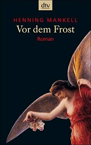 Vor dem Frost by Henning Mankell