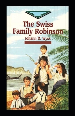 Swiss Family Robinson-Original Edition(Annotated) by Johann David Wyss