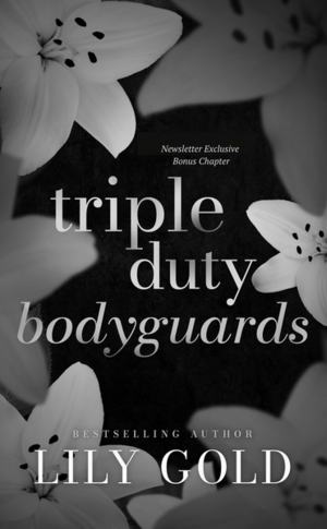 Triple-Duty Bodyguards: Bonus Epilogue  by Lily Gold