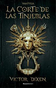 La corte de las tinieblas by Victor Dixen